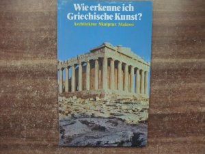 gebrauchtes Buch – Belser Kunsterkenner. Sonderausgaben / Wie erkenne ich Griechische Kunst?