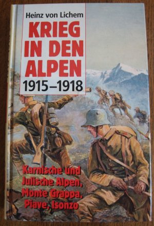 Krieg in den Alpen 1915-1918 - Band 3 - Karnischeund Julische Alpen, Monte Grappa, Piave, Isonzo