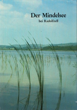 Der Mindelsee bei Radolfzell: Monographie eines Naturschutzgebietes auf dem Bodanrück