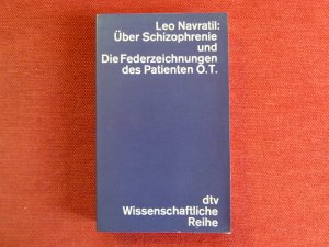 gebrauchtes Buch – Leo Navratil – ÜBER SCHIZOPHRENIE UND DIE FEDERZEICHNUNGEN DES PATIENTEN O. T.*