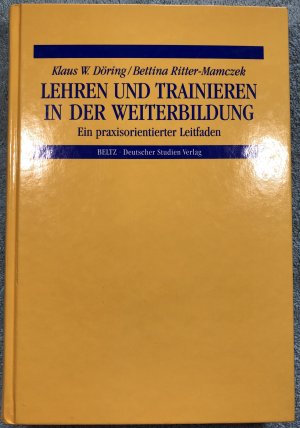 gebrauchtes Buch – Döring, Klaus W; Ritter-Mamczek, Bettina – Lehren und Trainieren in der Weiterbildung - Döring, Klaus W; Ritter-Mamczek, Bettina