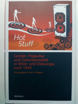 gebrauchtes Buch – Lu Seegers – Hot Stuff - Gender, Popkultur und Generationalität in West- und Osteuropa nach 1945