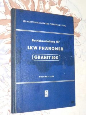 antiquarisches Buch – Hrsg. VEB Kraftfahrzeugwerk Phänomen Zittau – Betriebsanleitung für LKW Phänomen Granit 30K