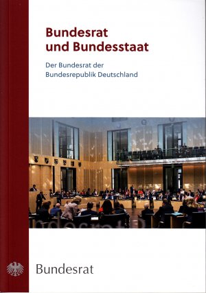 gebrauchtes Buch – Bundesrat – Bundesrat und Bundesstaat Der Bundesrat der Bundesrepublik Deutschland