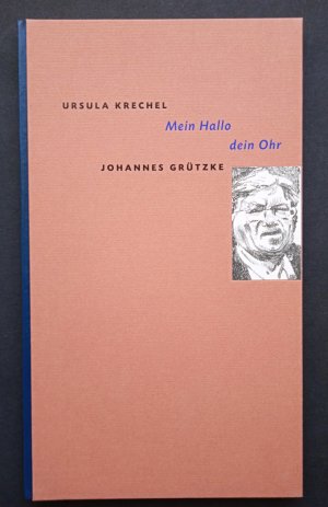 Mein Hallo dein Ohr - mit 5 Orig.-Lithografien von Johannes Grützke