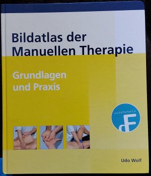 Bildatlas der Manuellen Therapie - Grundlagen und Praxis