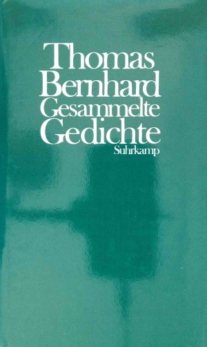 gebrauchtes Buch – Thomas Bernhard – Gesammelte Gedichte. Hrsg. von Volker Bohn