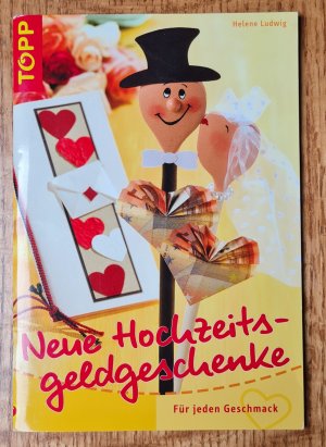 gebrauchtes Buch – Helene Ludwig – Neue Hochzeitsgeldgeschenke - Geschenke mit Karten und Geld, originelle und liebevolle Ideen