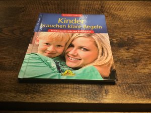 gebrauchtes Buch – Kinder brauchen klare Regeln! Erziehung mit Liebe und Konsequenz