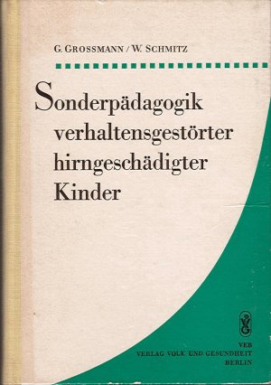 antiquarisches Buch – Großmann, G.; Schmitz, W. – Sonderpädagogik verhaltensgestörter hirngeschädigter Kinder