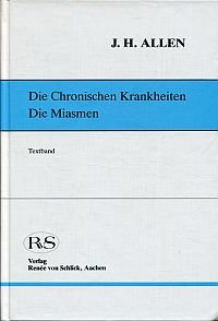 gebrauchtes Buch – Allen, James Henry – Die chronischen Krankheiten, die Miasmen.