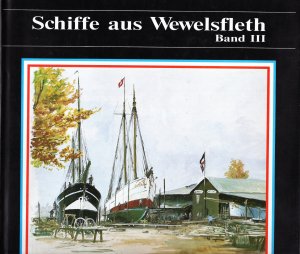 Schiffe aus Wewelsfleth Band III