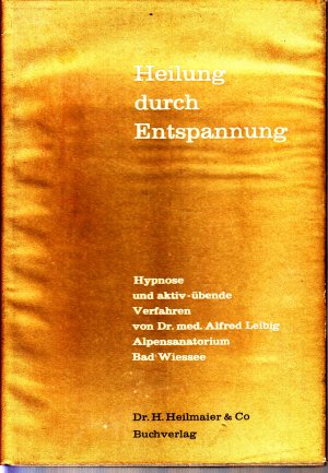 antiquarisches Buch – Alfred Leibig – Heilung durch Entspannung