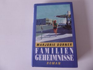 gebrauchtes Buch – Marjorie Dorner – Familiengeheimnisse. Roman. Hardcover mit Schutzumschlag