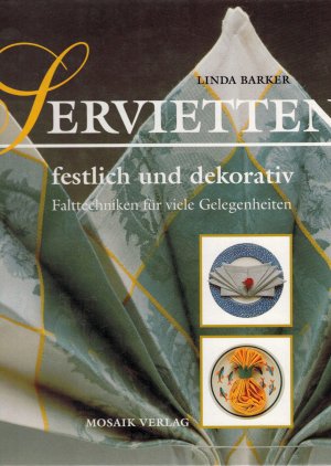 gebrauchtes Buch – Linda Barker – Servietten festlich und dekorativ Falttechniken für viele Gelegenheiten