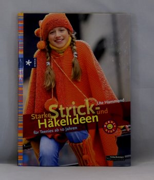 gebrauchtes Buch – Ute Hammond – Starke Strick- und Häkelideen für Teenies ab 10 Jahren