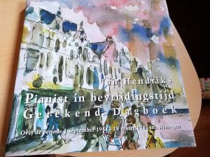 gebrauchtes Buch – Jan Hendricks – Pianist in bevrijdingstijd Getekend Dagboek