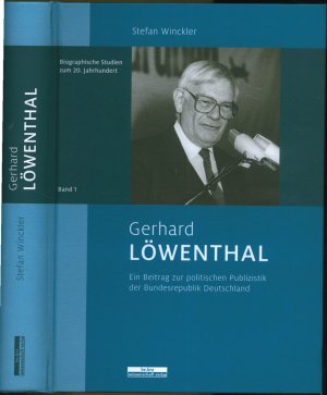 Gerhard Löwenthal - Ein Beitrag zur politischen Publizistik der Bundesrepublik Deutschland