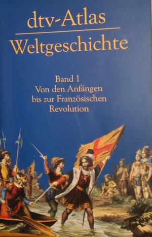 gebrauchtes Buch – Hilgemann, Werner; Kinder – dtv-Atlas Weltgeschichte / Von den Anfängen bis zur Französischen Revolution