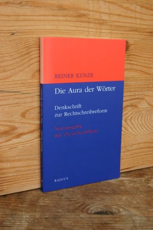 Die Aura der Wörter. Denkschrift zur Rechtschreibreform - Neuausgabe mit Zwischenbilanz