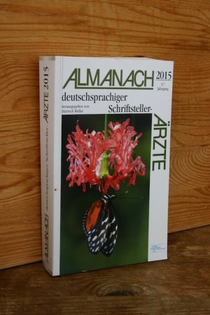 gebrauchtes Buch – Weller, Dietrich  – Almanach deutschprachiger Schriftsteller-Ärzte 2015, 37. Jahrgang