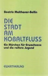 neues Buch – Beatrix Malthaner-Bellin – Die Stadt am Kobaldfluss