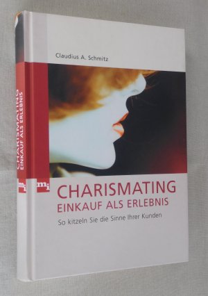 gebrauchtes Buch – Claudius Schmitz – Charismating - Einkauf als Erlebnis