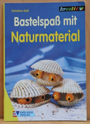 Bastelspaß mit Naturmaterial