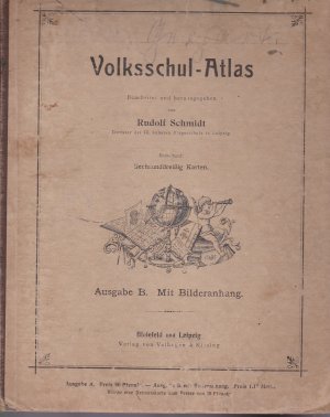 Volksschul-Atlas. Ausgabe B - mit Bilderanhang (117. A. 1911) (Schulatlas)