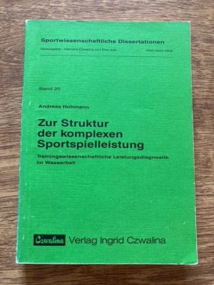 Zur Struktur der komplexen Sportspielleistung. Trainingswissenschaftliche Leistungsdiagnostik im Wasserball