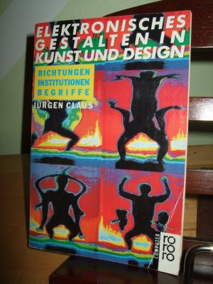 Elektronisches Gestalten in Kunst und Design - Richtungen - Institutionen - Begriffe   ""Originalausgabe""