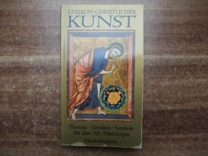 gebrauchtes Buch – Lexikon christlicher Kunst. Themen - Gestalten - Symbole