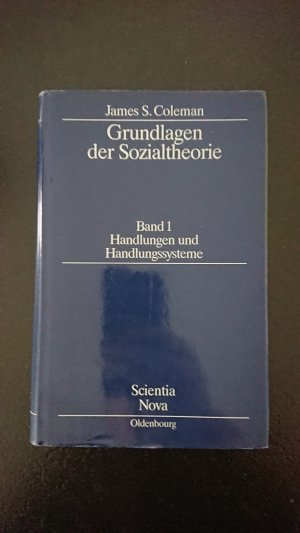 Grundlagen der Sozialtheorie [Foundations of Social Theory] / Handlungen und Handlungssysteme (Band 1)