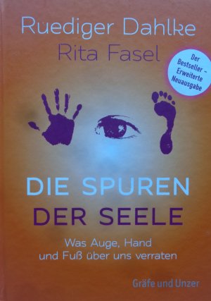 Die Spuren der Seele - Neuauflage - Was Hand, Fuß und Augen über uns verraten