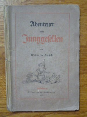 Abenteuer eines Junggesellen. Erstausgabe.