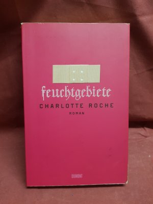 gebrauchtes Buch – Charlotte Roche – Feuchtgebiete