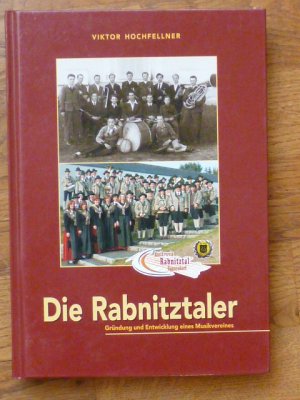 Die Rabnitztaler. Gründung und Entwicklung eines Musikvereines. SIGNIERT!