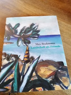 Max Beckmann         Landschaft als Fremde