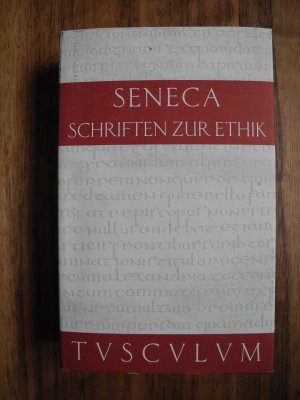 Schriften zur Ethik: Die kleinen Dialoge (Sammlung Tusculum) Fink, Gerhard and Seneca