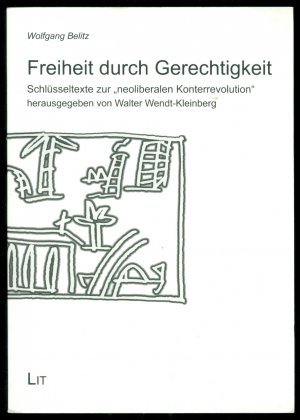 Freiheit durch Gerechtigkeit - Schlüsseltexte zur "neoliberalen Konterrevolution" (= 50 kurze sozialethische Texte erschienen von 1998 bis 2010 in der […]