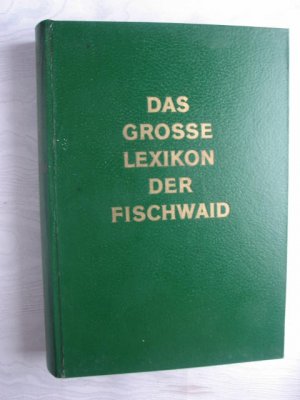 Das grosse Lexikon der Fischwaid