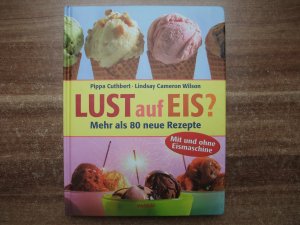 gebrauchtes Buch – Pippa Cuthbert – Lust auf Eis? Mehr als 80 neue Rezepte