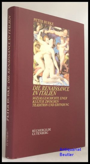 Die Renaissance in Italien., Sozialgeschichte einer Kultur zwischen Tradition und Erfindung. Aus dem Englischen übersetzt von Wolfgang Kaiser.