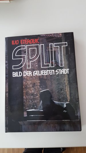 Split. Bild der geliebten Stadt. Photomonographie