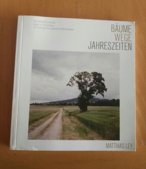 Bäume, Wege, Jahreszeiten : [der Wanderer Jean Paul ; Katalog zur Fotoausstellung mit Zitaten Jean Pauls ; Fotoausstellung im Fichtelgebirgsmuseum Wunsiedel […]