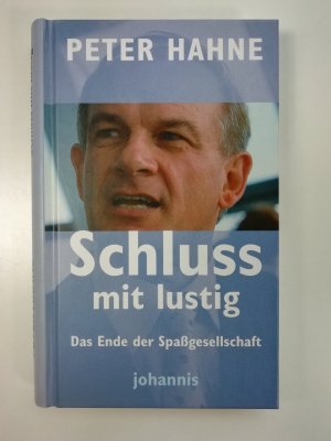 gebrauchtes Buch – Peter Hahne – Schluss mit lustig! - Das Ende der Spassgesellschaft