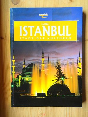 Ganz Istanbul - Stadt der Kulturen