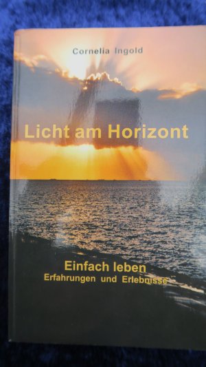 Licht am Horizont - Einfach leben
