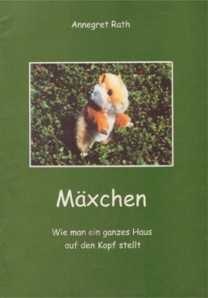 Mäxchen oder: Wie man ein ganzes Haus auf den Kopf stellt