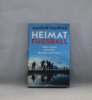 gebrauchtes Buch – Mansur Faqiryar – Heimat Fußball - Mein Leben zwischen Bremen und Kabul